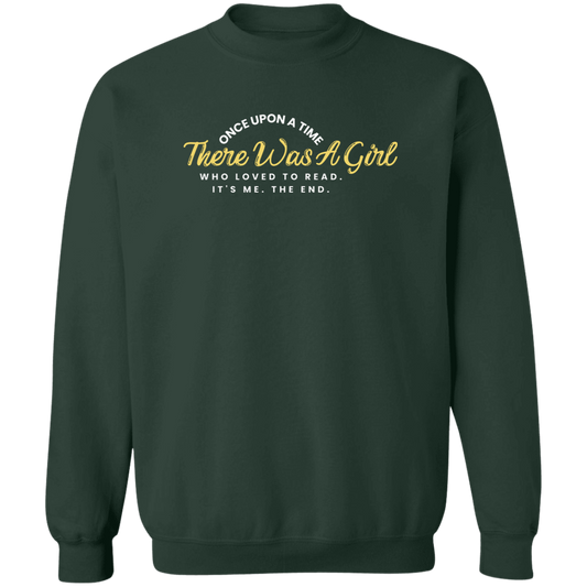 Once Upon A Time There Was A Girl Who Loved To Read Bookish Crewneck Pullover Sweatshirt