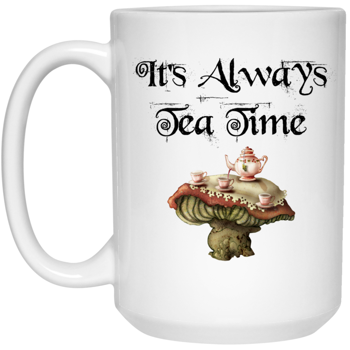 It's Always Tea Time Alice Coffee Mug